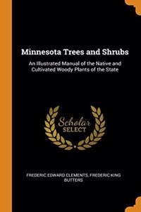 MINNESOTA TREES AND SHRUBS: AN ILLUSTRAT