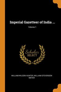 IMPERIAL GAZETTEER OF INDIA ...; VOLUME