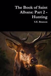 Book of Saint Albans: Part 2 - Hunting