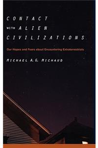 Contact with Alien Civilizations: Our Hopes and Fears about Encountering Extraterrestrials