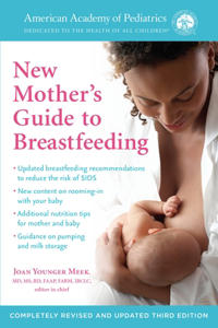 The American Academy of Pediatrics New Mother's Guide to Breastfeeding (Revised Edition)