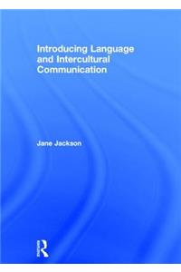 Introducing Language and Intercultural Communication