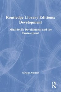Routledge Library Editions: Development Mini-Set E: Development and the Environment