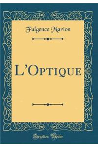 L'Optique (Classic Reprint)