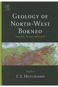Geology of North-West Borneo: Sarawak, Brunei and Sabah