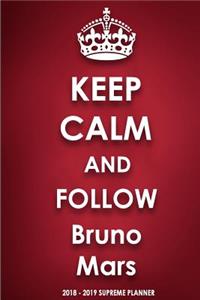 Keep Calm and Follow Bruno Mars 2018-2019 Supreme Planner