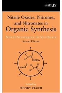 Nitrile Oxides, Nitrones and Nitronates in Organic Synthesis