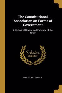The Constitutional Association on Forms of Government