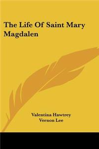Life Of Saint Mary Magdalen