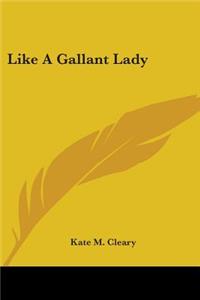 Like A Gallant Lady