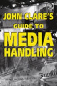 John Clare's Guide to Media Handling
