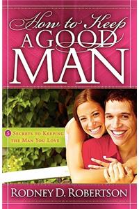 How to Keep a Good Man