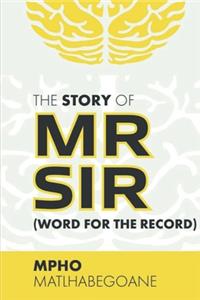 Story Of MrSir (Word For The Record)