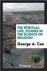 THE SPIRITUAL LIFE, STUDIES IN THE SCIEN