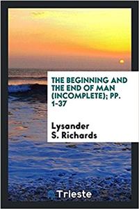 The Beginning and the End of Man (Incomplete); pp. 1-37