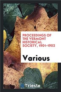 Proceedings of the Vermont Historical Society, 1901-1902