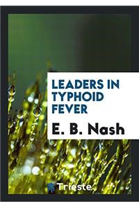 Leaders in Typhoid Fever