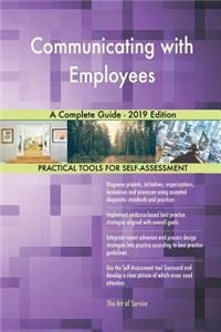 Communicating with Employees A Complete Guide - 2019 Edition