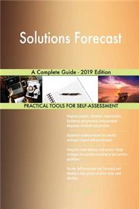Solutions Forecast A Complete Guide - 2019 Edition
