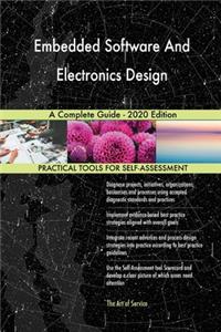 Embedded Software And Electronics Design A Complete Guide - 2020 Edition