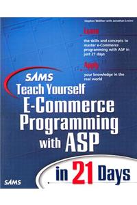 Sams Teach Yourself E-Commerce Programming with ASP in 21 Days
