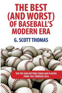 The Best (and Worst) of Baseball's Modern Era