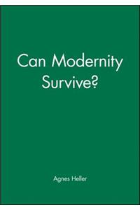 Can Modernity Survive