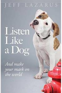 Listen Like a Dog