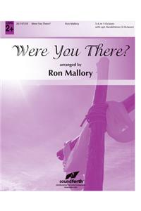 Were You There?