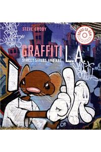 Graffiti L.A.: Street Styles and Art: Street Styles and Art