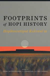 Footprints of Hopi History: Hopihiniwtiput Kukveni'at