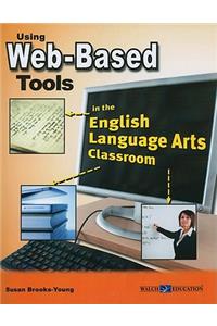 Using Web-Based Tools in the English Language Arts Classroom