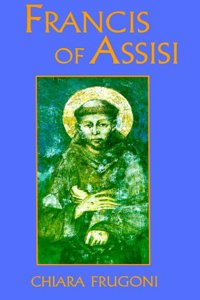 Francis of Assisi: A Life