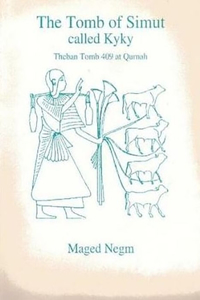 Tomb of Simut (Kyky): Theban Tomb 409 at Qurnah
