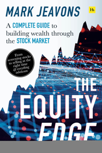 The Equity Edge: A Complete Guide to Building Wealth Through the Stock Market