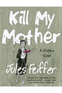 Kill My Mother (Limited Edition)