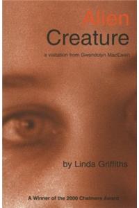 Alien Creature: A Visitation from Gwendolyn Macewa