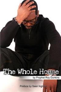 The Whole House