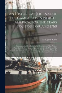 Historical Journal of the Campaigns in North-America, for the Years 1757, 1758, 1759, and 1760