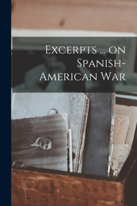 Excerpts ... on Spanish-American War