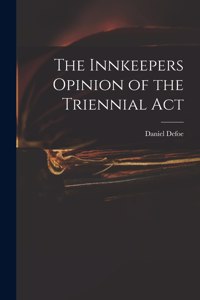 Innkeepers Opinion of the Triennial Act