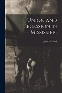 Union and Secession in Mississippi