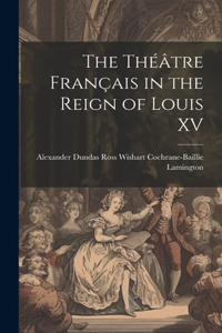 Théâtre Français in the Reign of Louis XV