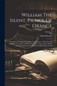 William The Silent, Prince Of Orange