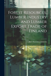 Forest Resources, Lumber Industry and Lumber Export Trade of Finland