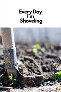 Every Day I'm Shoveling