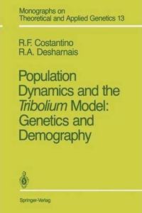 Population Dynamics and the Tribolium Model: Genetics and Demography (Monographs on Theoretical and Applied Genetics, Volume 13) [Special Indian Edition - Reprint Year: 2020]