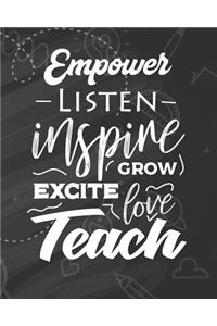 Empower Listen Inspire Grow Excite Love Teach