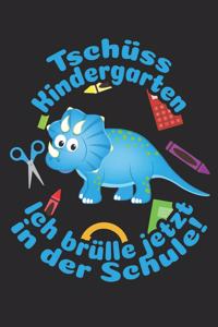 Tschüss Kindergarten - Ich brülle jetzt in der Schule!