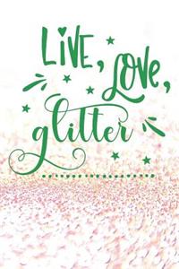 Live Love Glitter